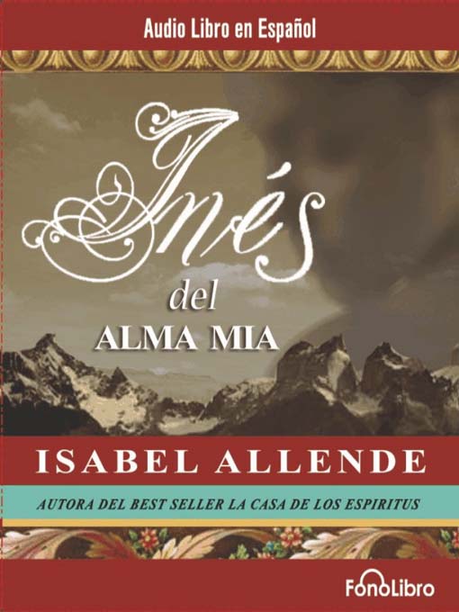 Detalles del título Ines del Alma Mia de Isabel Allende - Disponible